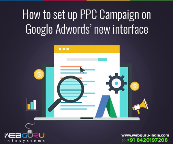How To Set Up PPC Campaign On Google Adwords’ New Interface