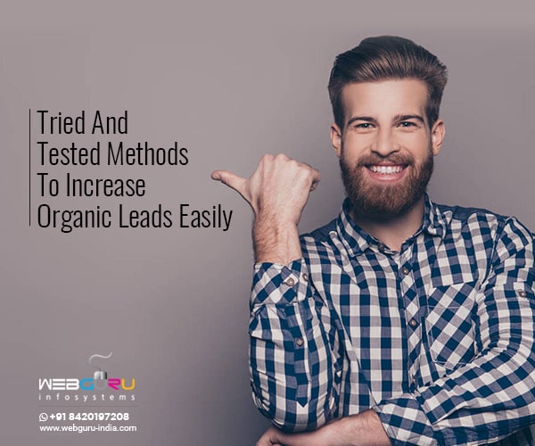 Tried And Tested Methods To Increase Organic Leads Easily