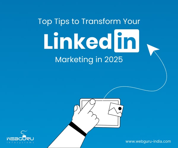 Tips for LinkedIn Marketing in 2025